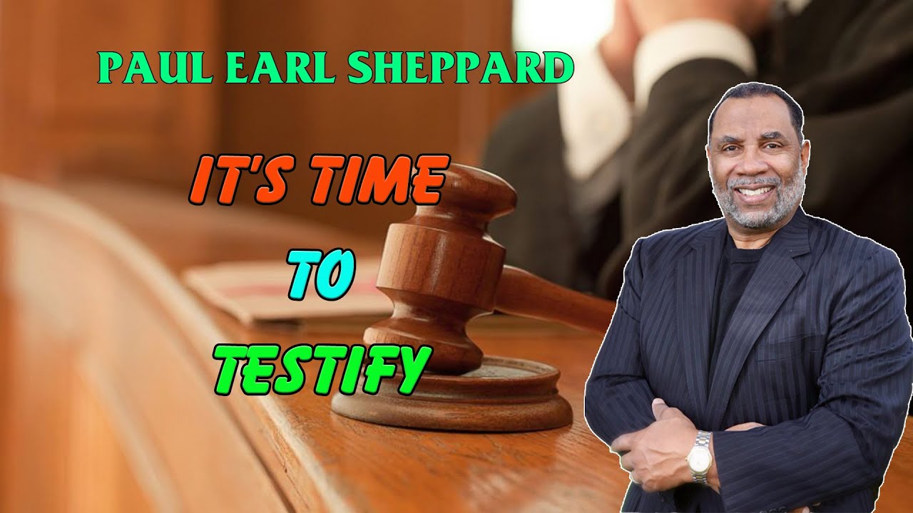 Dr. Paul Sheppard - It's Time to Testify