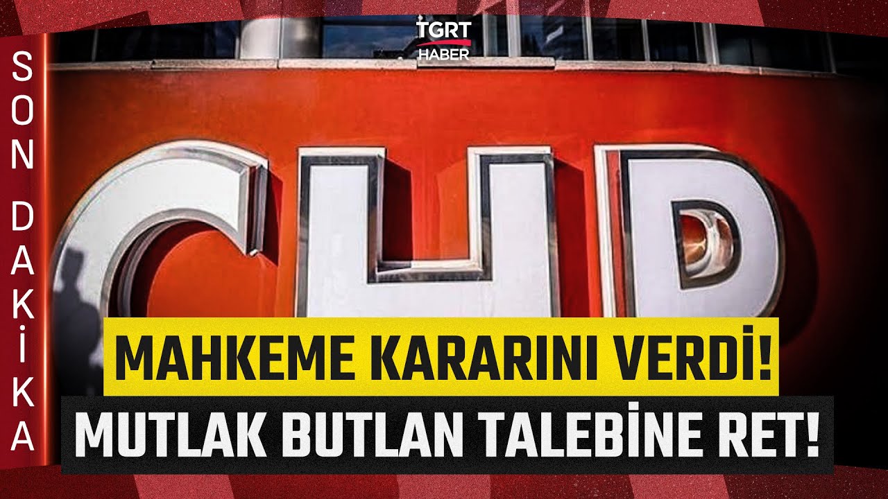 #SONDAKİKA | Şaibeli Kurultay Davası: Mahkeme CHP'de Mutlak Butlan Talebini Reddetti! - TGRT Haber