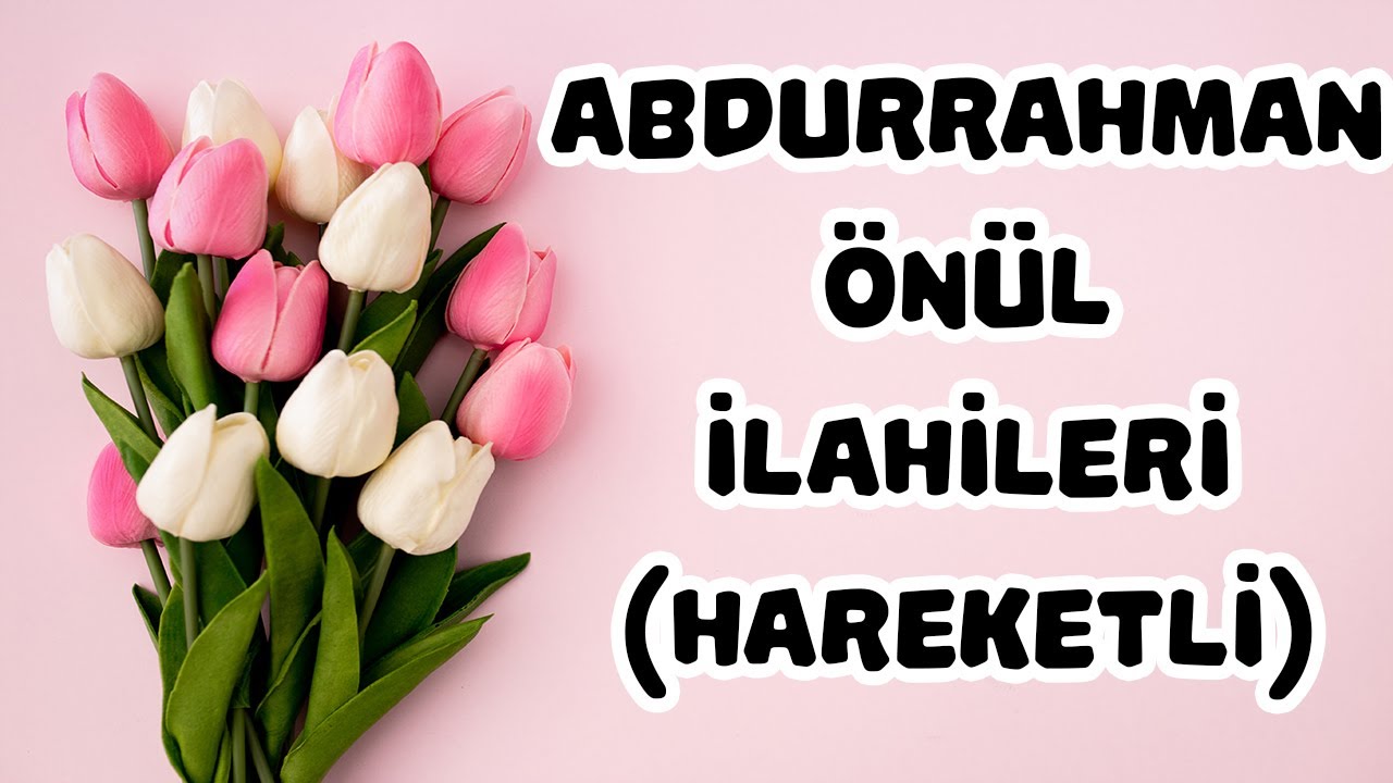 💙ABDURRAHMAN ÖNÜL'DEN HAREKETLİ İLAHİLER💙 - En Seçkin İlahiler