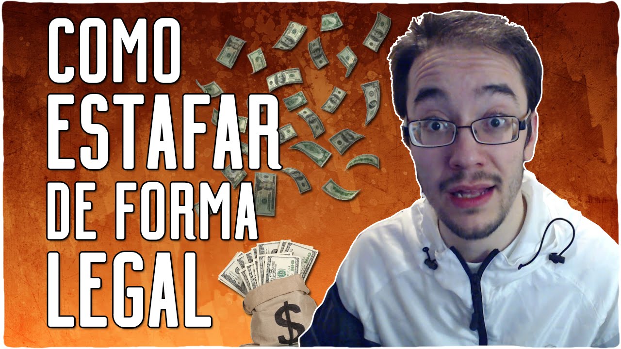 Como ESTAFAR de forma LEGAL