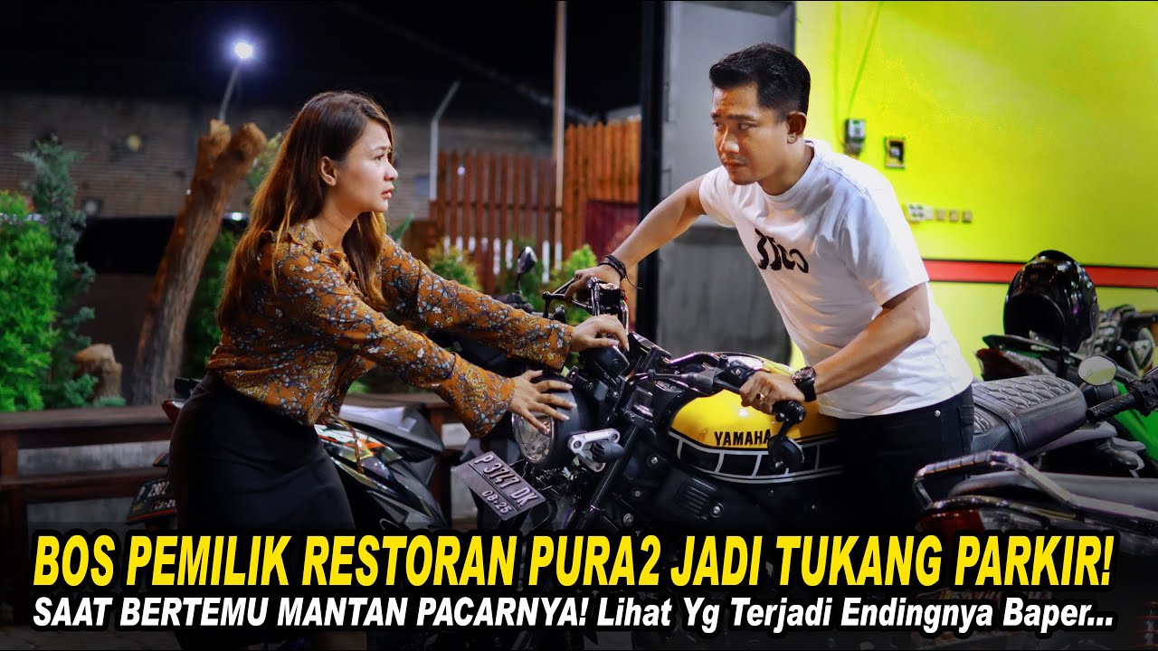 BOS PEMILIK RESTORAN PURA2 JADI TUKANG PARKIR SAAT BERTEMU MANTAN PACARNYA! Lihat Endingnya Baper...