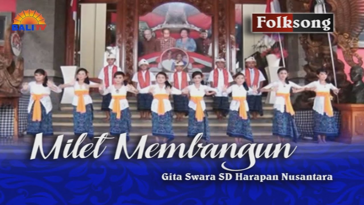 MILET MEMBANGUN - GITA SWARA SD HARAPAN NUSANTARA | FOLK SONG BALI TV
