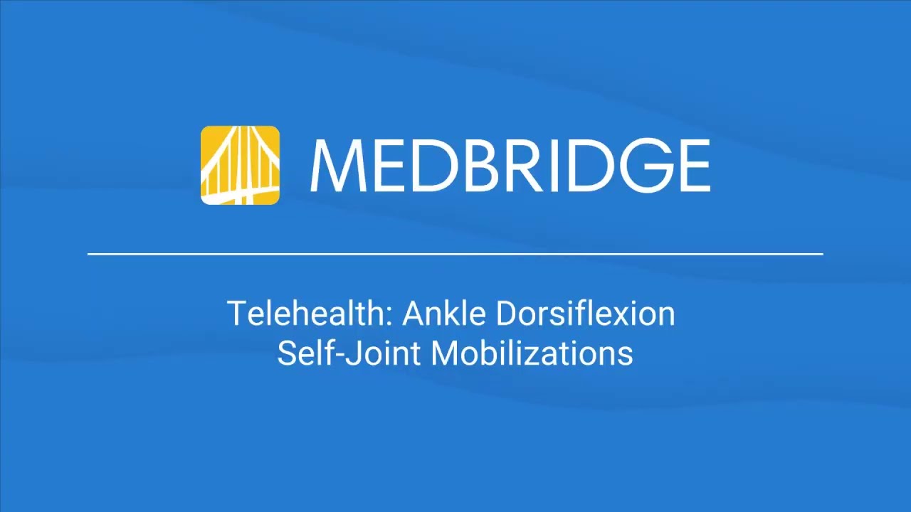 Telehealth: Ankle Dorsiflexion Self-Joint Mobilizations - Jared Vagy | MedBridge