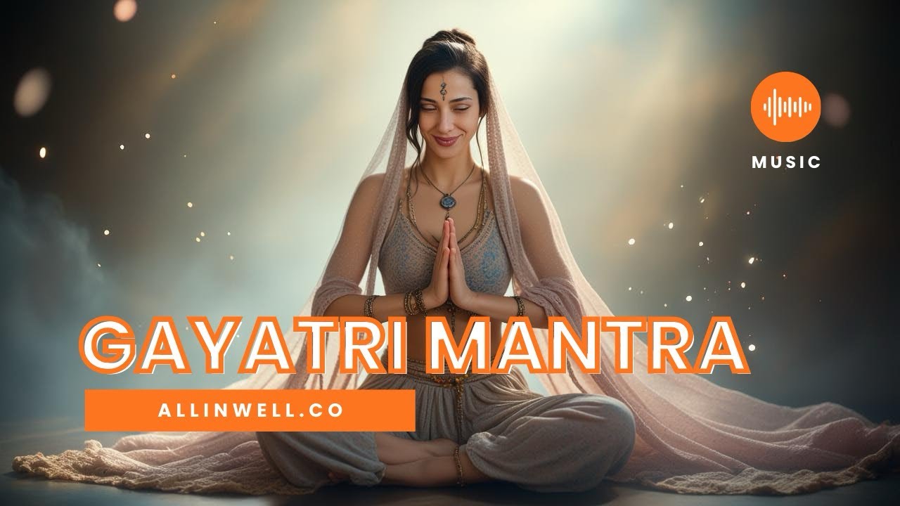 Gayatri Mantra | İlahi Işık Mantrası | Divine Light Mantra