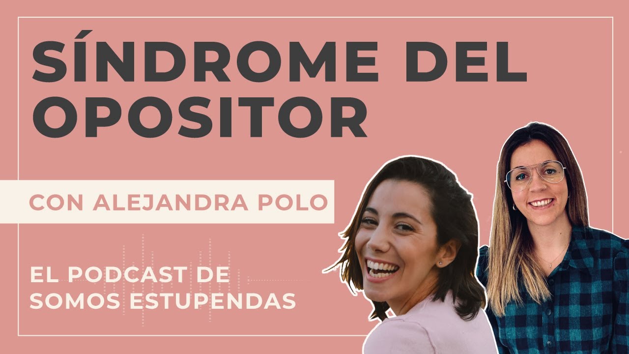 SÍNDROME DEL OPOSITOR: ansiedad, autoexigencia y frustración | @SomosEstupendas