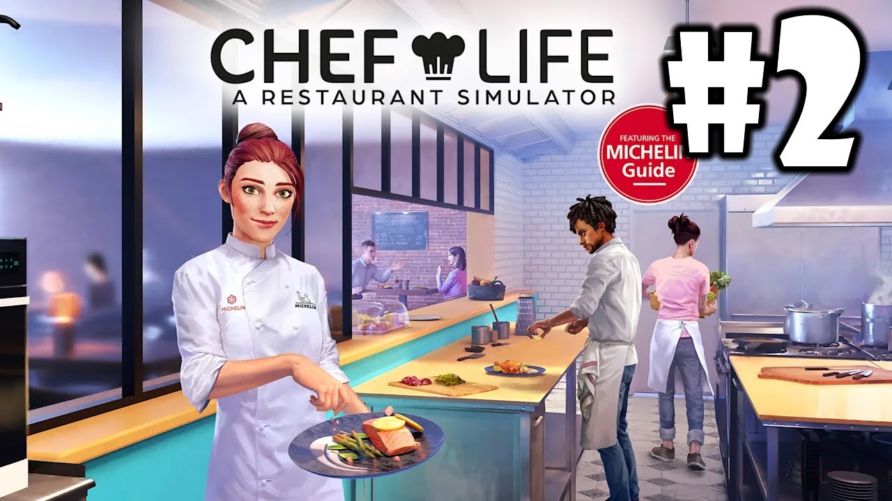 Chef's Life: A Restaurant Simulator Game - Part 2 - PC Gameplay