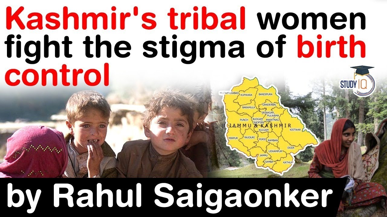 Reproductive Rights of Women - Kashmir's tribal women fight the stigma of birth control #UPSC #IAS