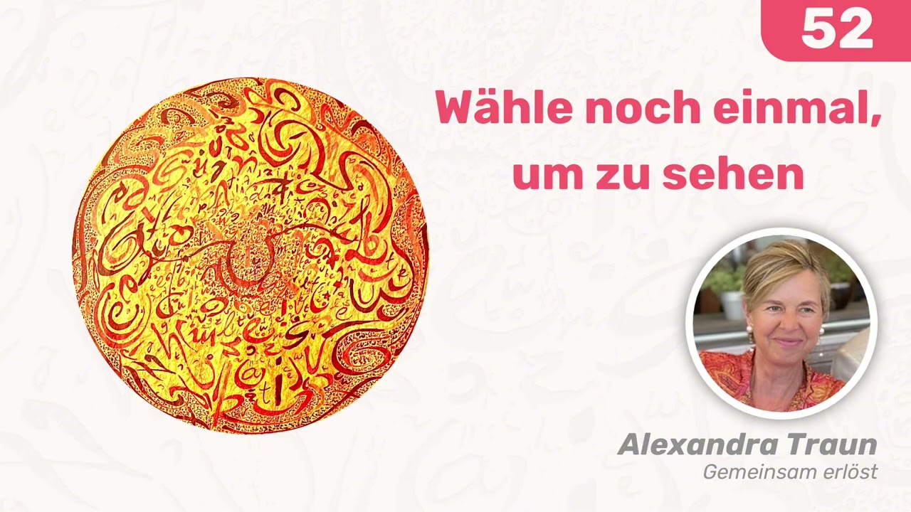 52 EKIW | 1.WH Lektionen 6-10| Ein Kurs in Wundern | Alexandra Traun