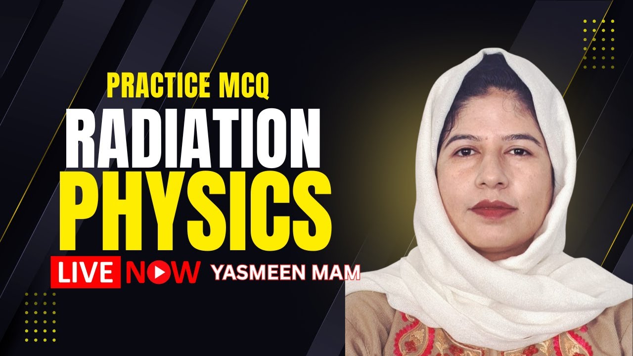 RADIATION PHYSICS  || YASMEEN MAM
