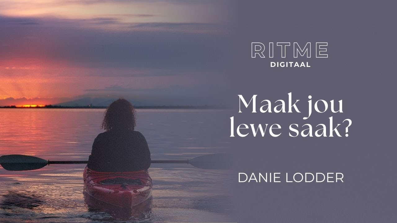 RITME Digitaal | Maak jou lewe saak? | Danie Lodder