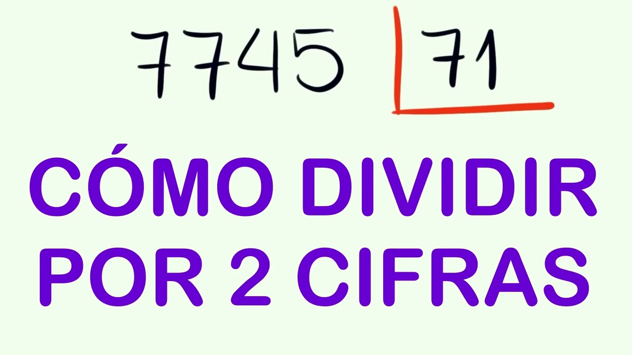Cómo hacer DIVISIONES de 2 CIFRAS y COMPROBAR la DIVISIÓN ( 7745 entre 71 )