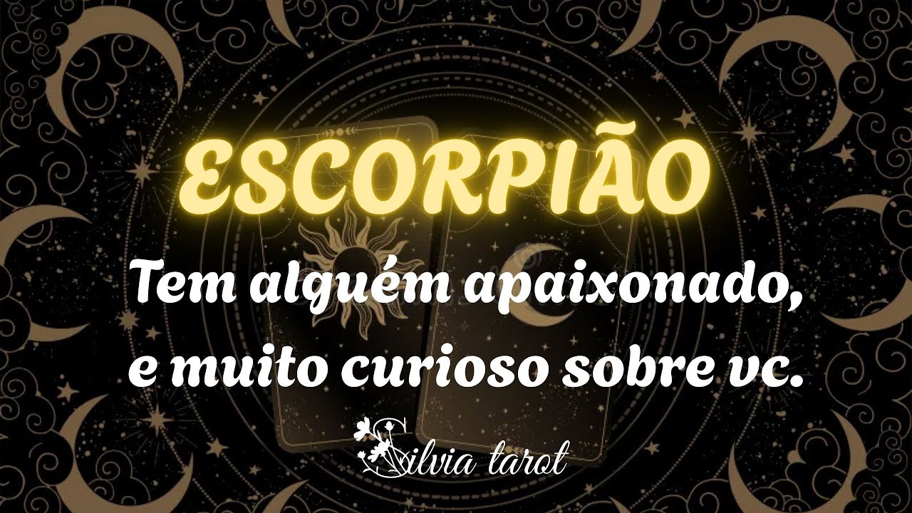 ESCORPIÃO ❤️ Tem alguém apaixonado, e muito curioso sobre vc// Novo amor 😍