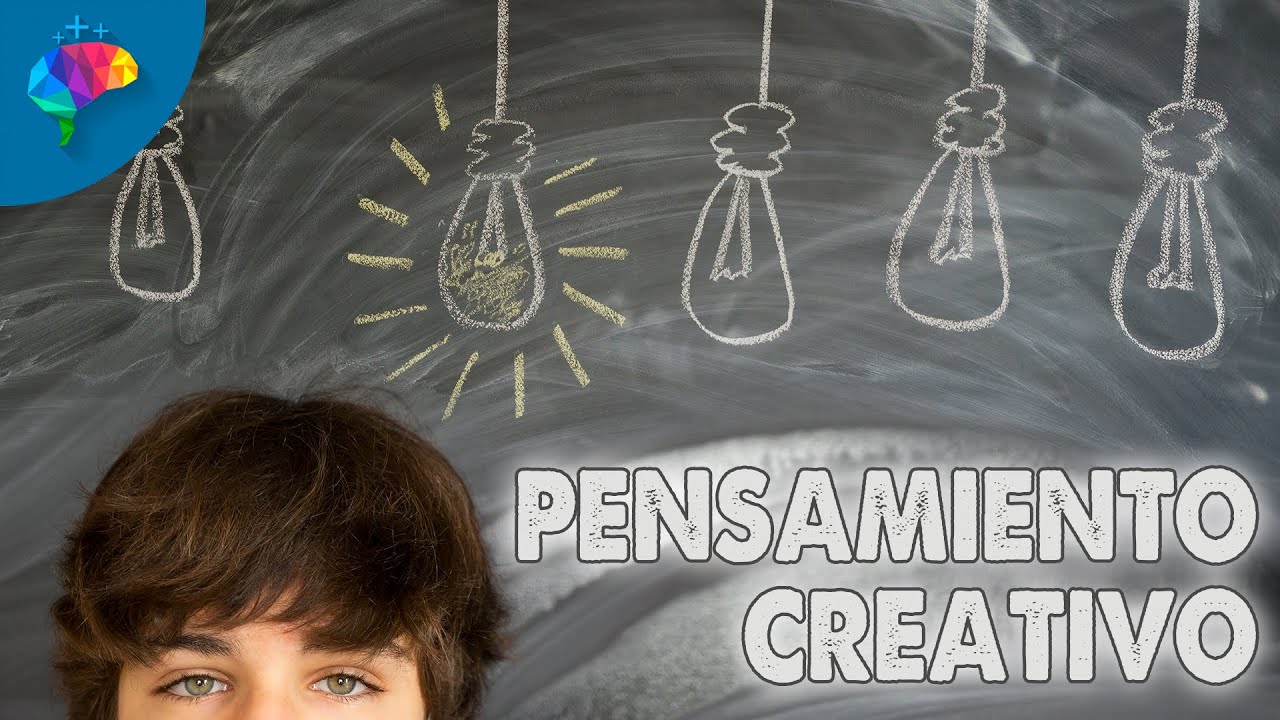 PENSAMIENTO CREATIVO: Claves para Desarrollar Todo tu Potencial