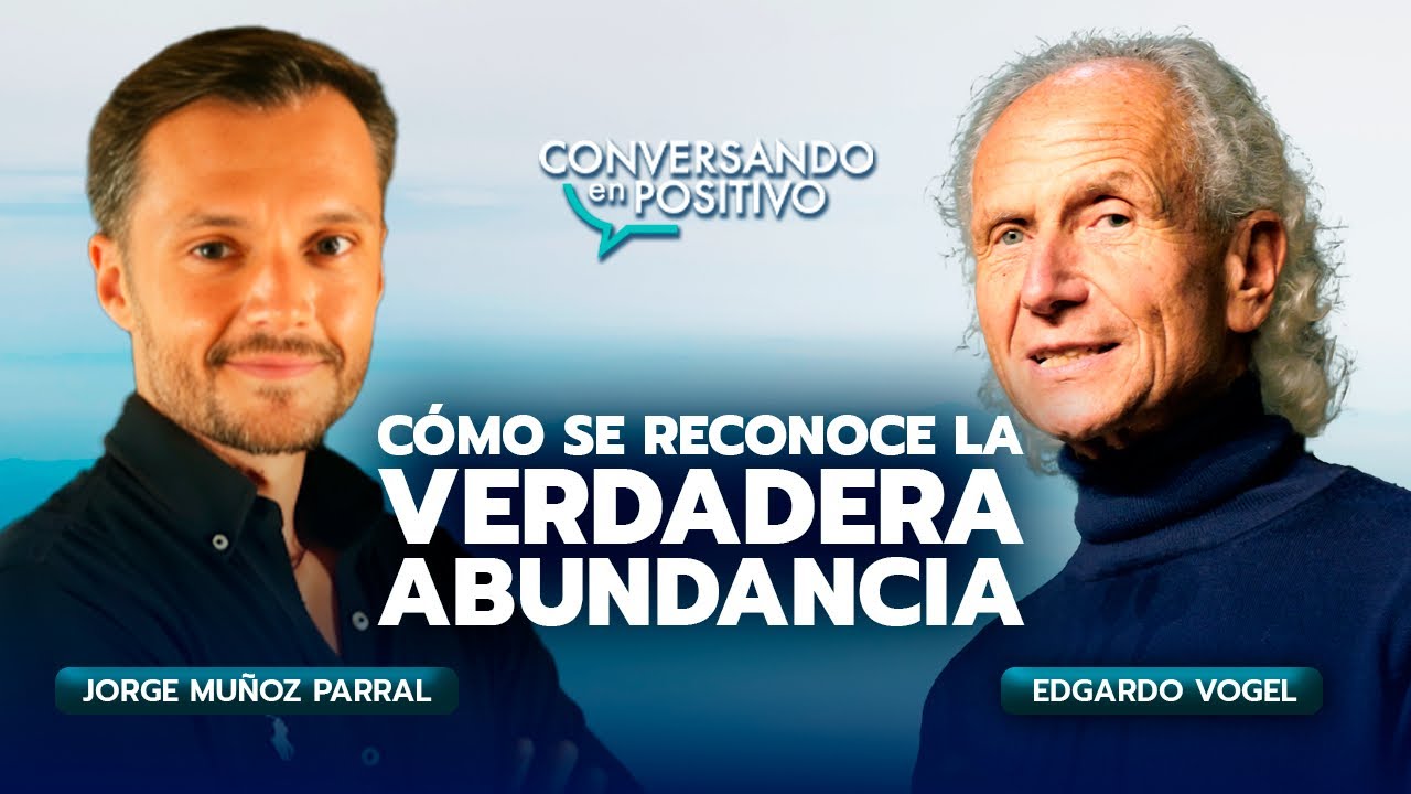 ¿CÓMO SE RECONOCE LA VERDADERA ABUNDANCIA? Jorge Muñoz Parral