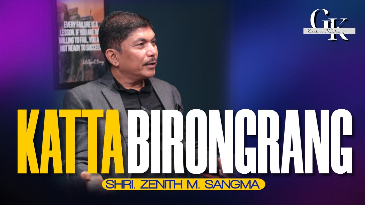 SPECIAL PROGRAMME - KATTA BIRONGRANG (Shri. Zenith M. Sangma)