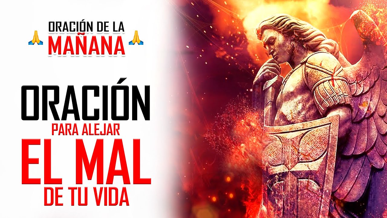 LA MÁS FUERTE ORACIÓN PARA ALEJAR EL MAL DE TU VIDA Y SER PROTEGIDO POR DIOS