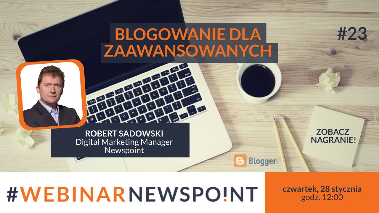 Blogowanie dla zaawansowanych - Webinar Newspoint