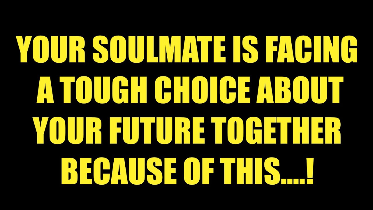 Jesus Say: Your Soulmate Is Facing a Tough Choice About Your Future Together Because of This…