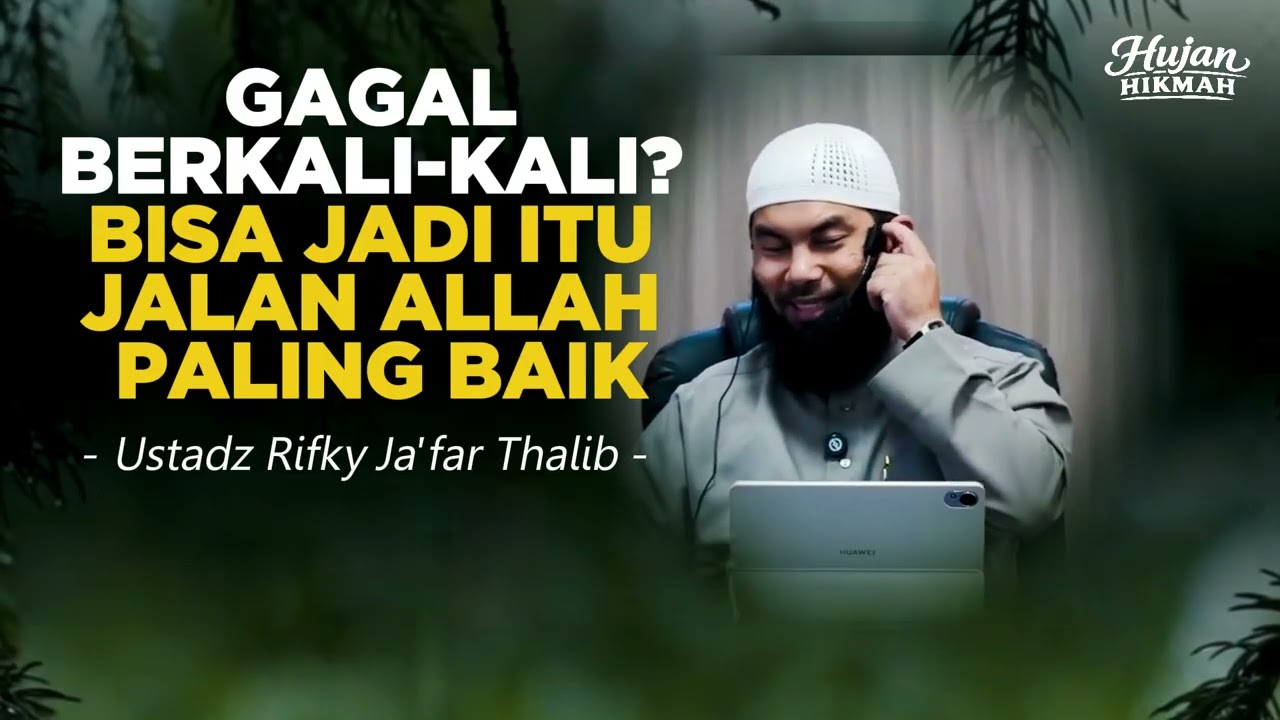 Gagal Berkali-kali? Bisa Jadi Itu Jalan Allah Paling Baik | Ustadz Rifky Ja'far Thalib