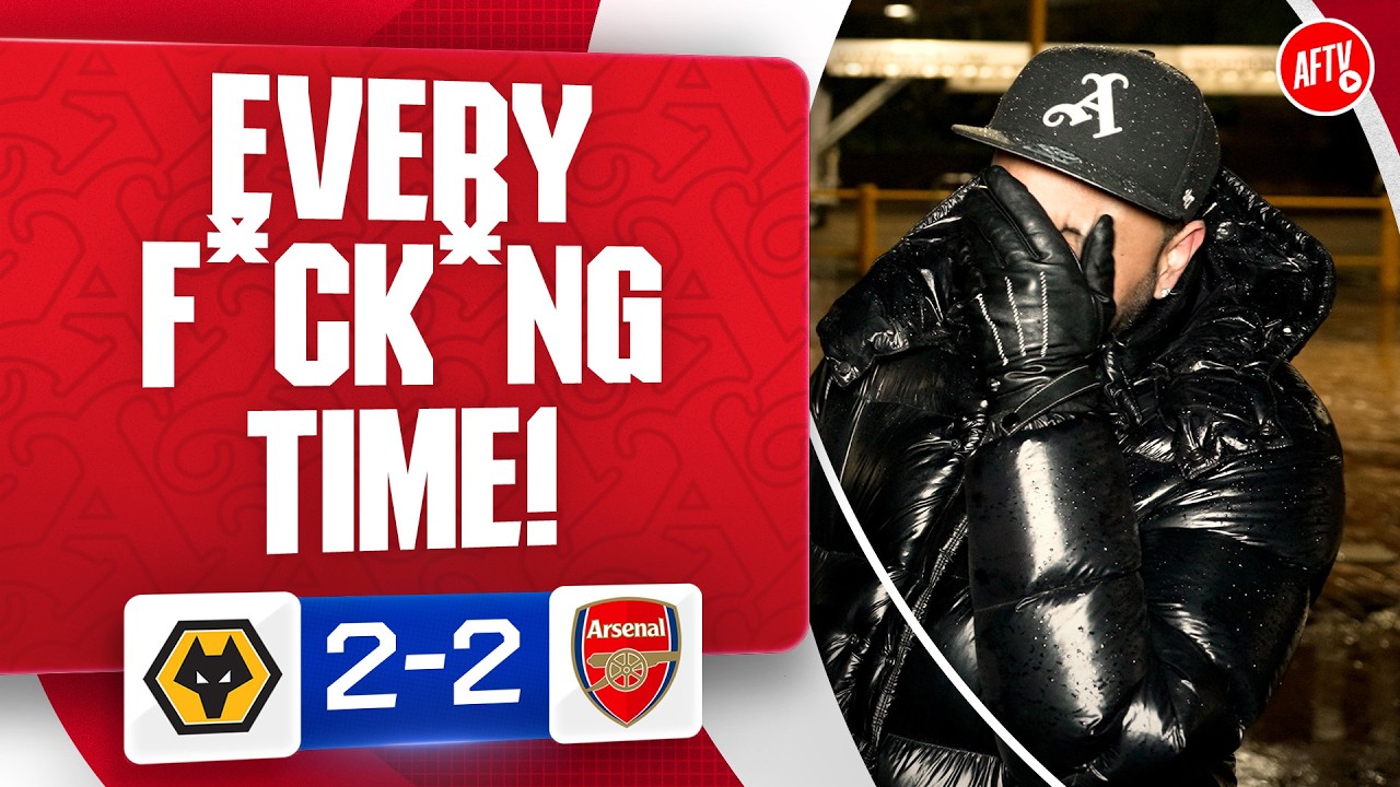 Every F*ck*ng Time! (Ryan) | Wolves 2-2 Arsenal