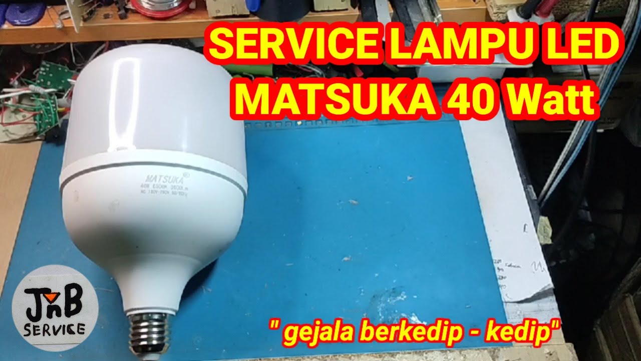 SERVICE LAMPU LED MATSUKA 40 Watt 