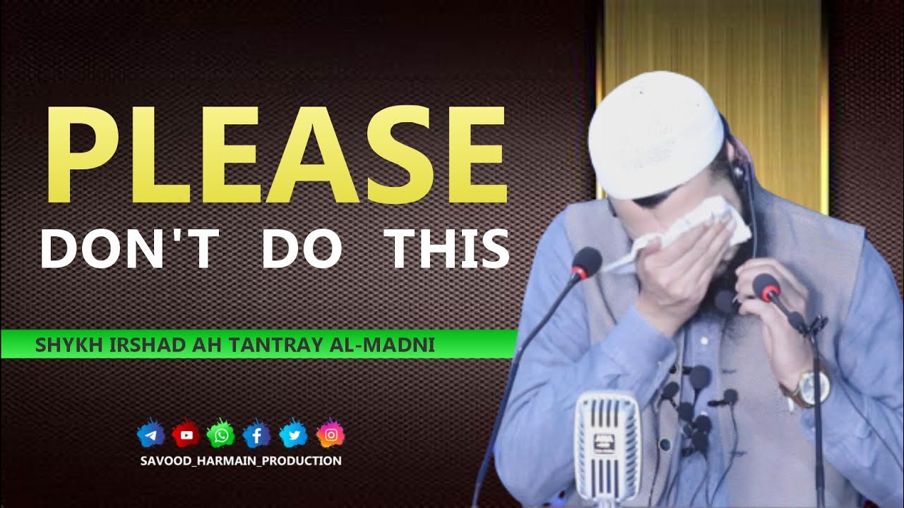 Please don't do this, irshad ah Tantray Almadni, Savood Harmain production, Emotional, Tearfull,