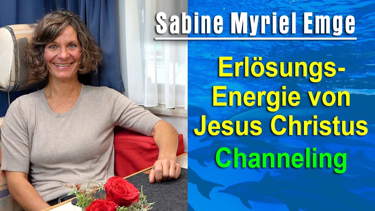 Erlösungsenergie von Jesus Christus - Channeling | Sabine Myriel Emge