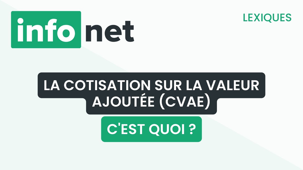 Qu'est-ce que la cotisation sur la valeur ajoutée (CVAE) ?
