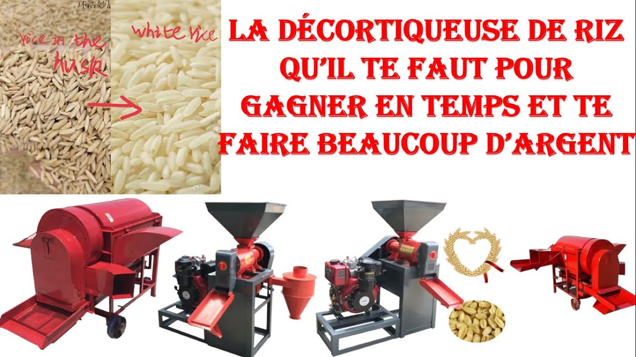 La decortiqueuse de riz qu'il te faut afin de gagnez en temps et te faire  beaucoup argent