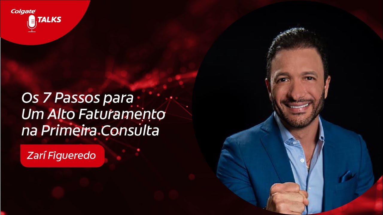 Os 7 Passos para Um Alto Faturamento na Primeira Consulta | Colgate Talks