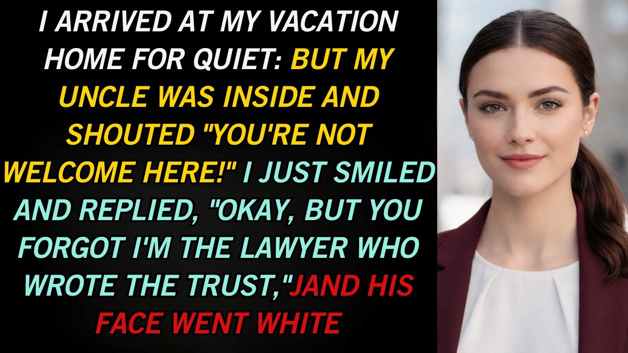 I Found My Uncle Living In My Vacation Home—“You’re Not Welcome!” But I Was The Lawyer Owner