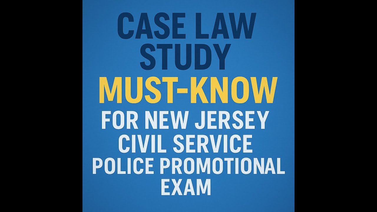 Case Law Study for New Jersey Civil Service Police Promotional Exam