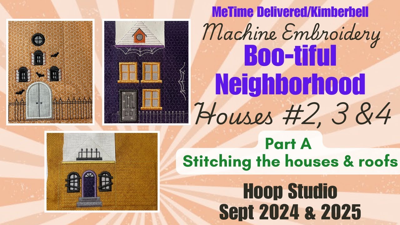 #2 Boo-tiful Neighborhood, Дома 2, 3 и 4, ЧАСТЬ A, Hoop Studio 2024 и 2025, Kimberbell/MeTime, до...