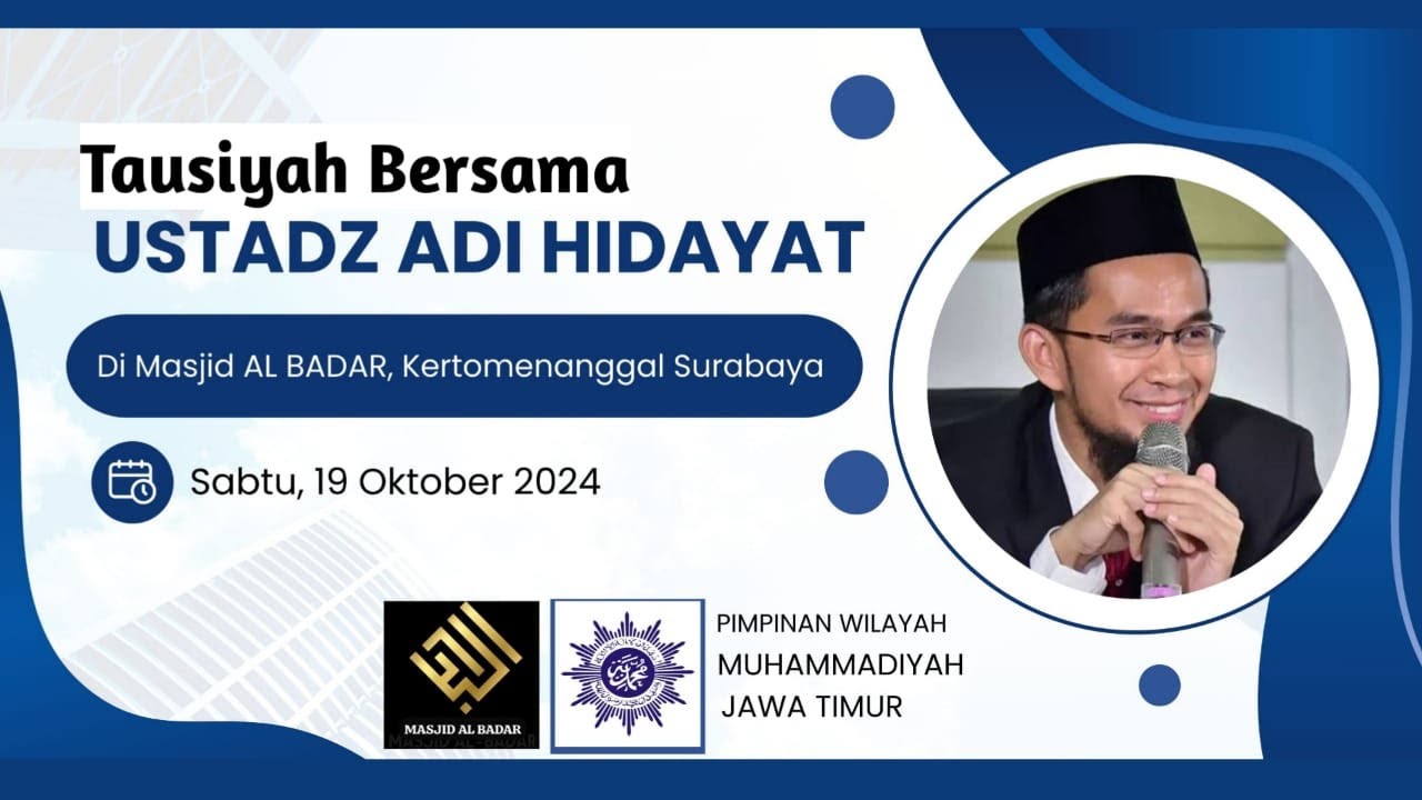 TAUSIYAH BERSAMA USTADZ ADI HIDAYAT Di Masjid AL BADAR Kertomenanggal SURABAYA