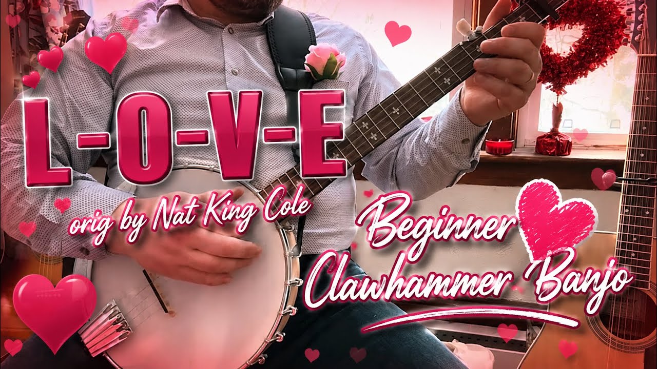“L-O-V-E” originally by Nat King Cole, clawhammer banjo cover