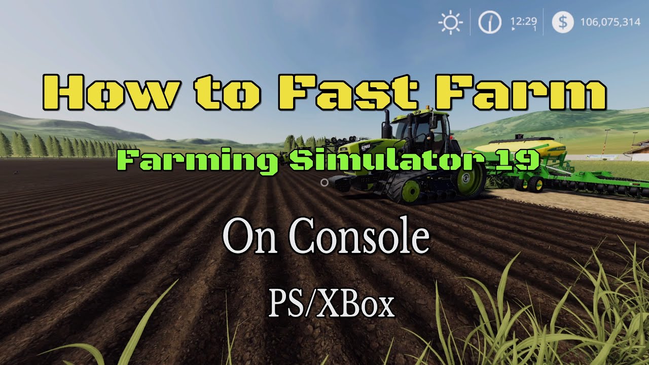 FS19 Tutorial How to Fast Farm on Farming Simulator 19