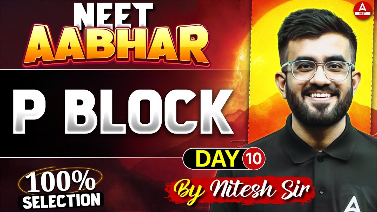P Block Elements Class 12 One Shot | NEET 2025 | 100 % Selection | Nitesh Devnani