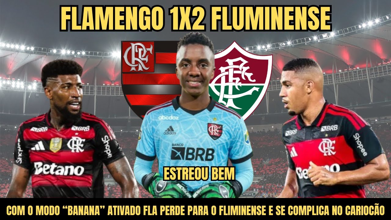 FLAMENGO 1X2 FLUMINENSE,COM O MODO “BANANA” ATIVADO FLA PERDE PARA O FLU E SE COMPLICA NO CARIOCÃO