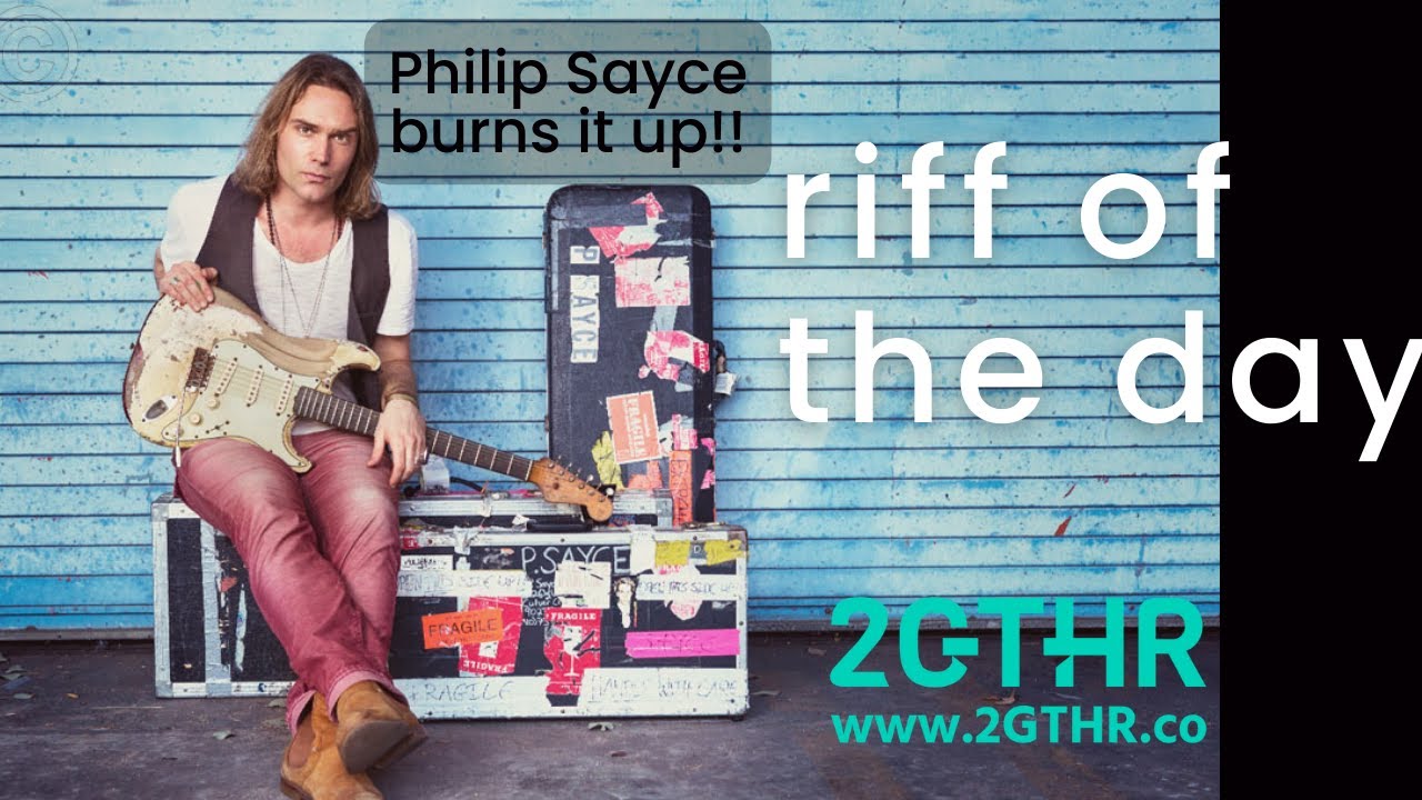 Philip Sayce - Riff of the Day!!