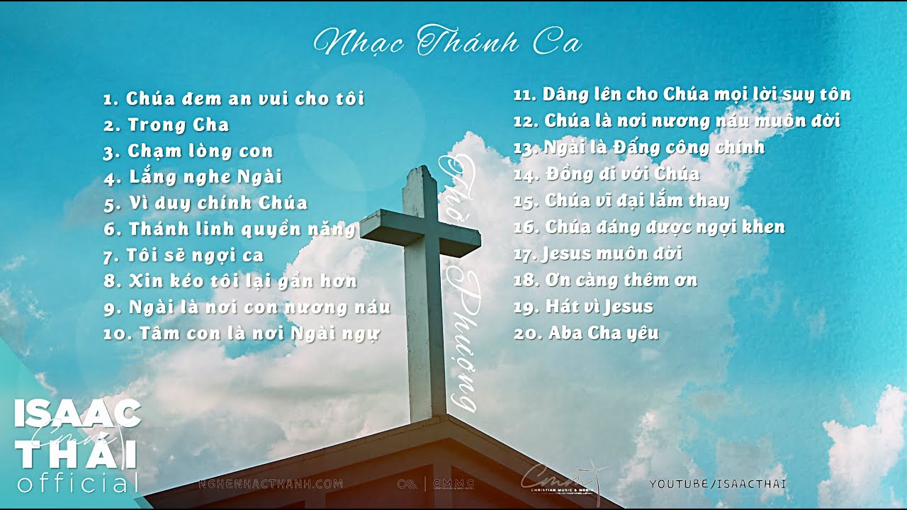 Th&aacute;nh Ca Thờ Phượng Ch&uacute;a - Isaac Th&aacute;i | Tuyển Tập Nhạc Th&aacute;nh Ca Hay