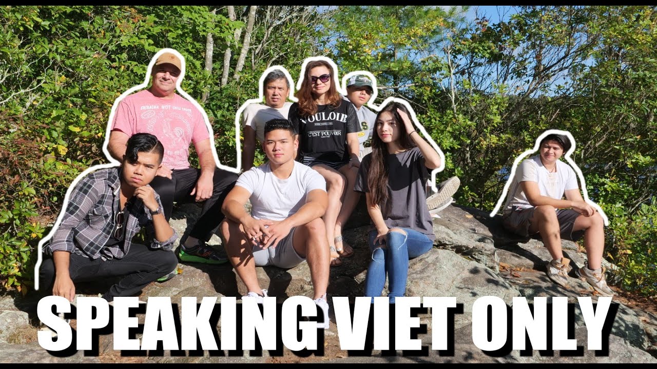 Speaking Only Vietnamese For a Weekend- Can We Do It? Chỉ nói tiếng Việt Thoi?