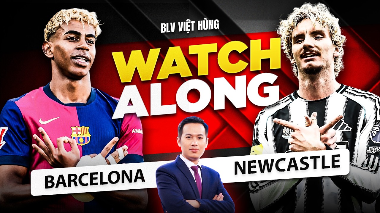 🔴 LIVE BARCELONA VS NEWCASTLE - LƯỢT VỀ VÒNG 1/8 CHAMPIONS LEAGUE | BLV VIỆT HÙNG
