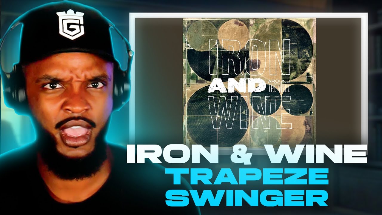 🎵 Iron and Wine - Trapeze Swinger REACTION