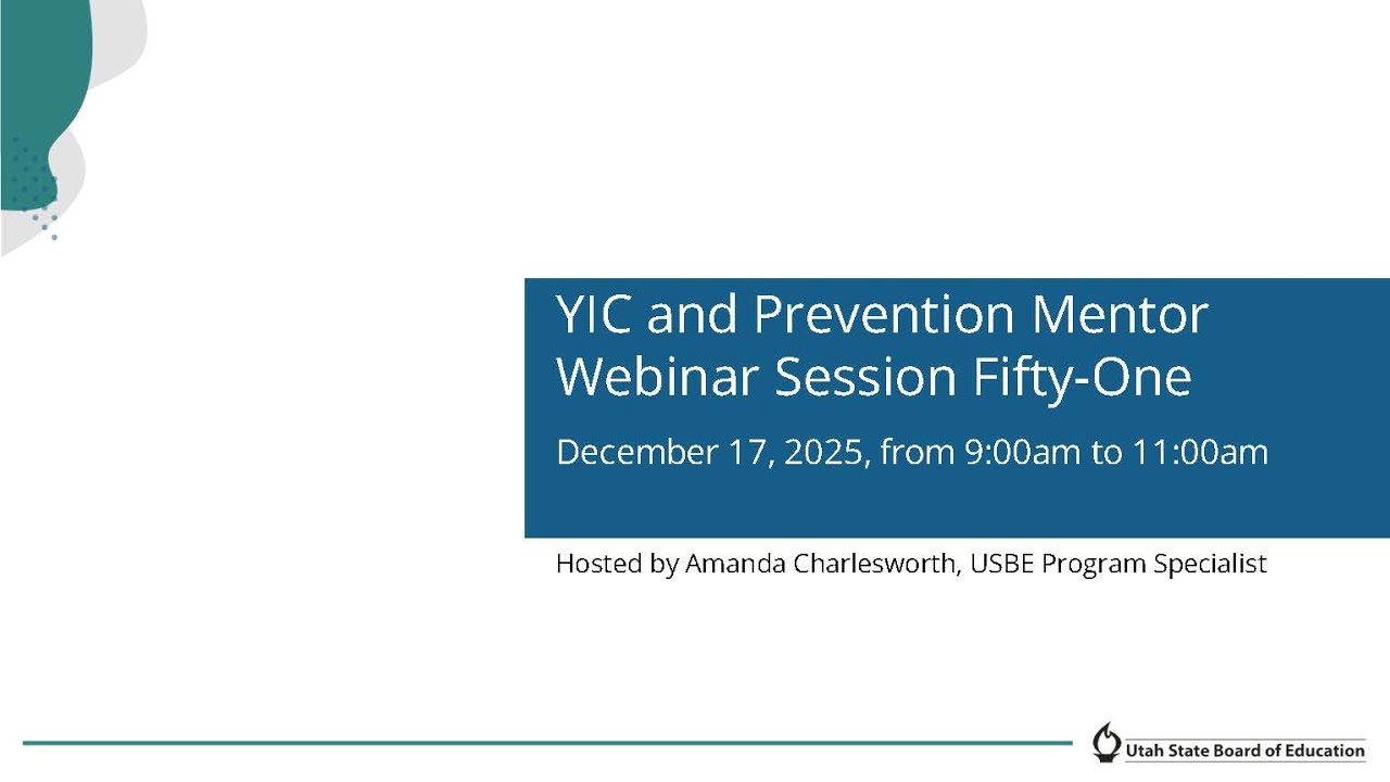 YIC and Prevention Mentor Webinar Session Fifty One December 17, 2025