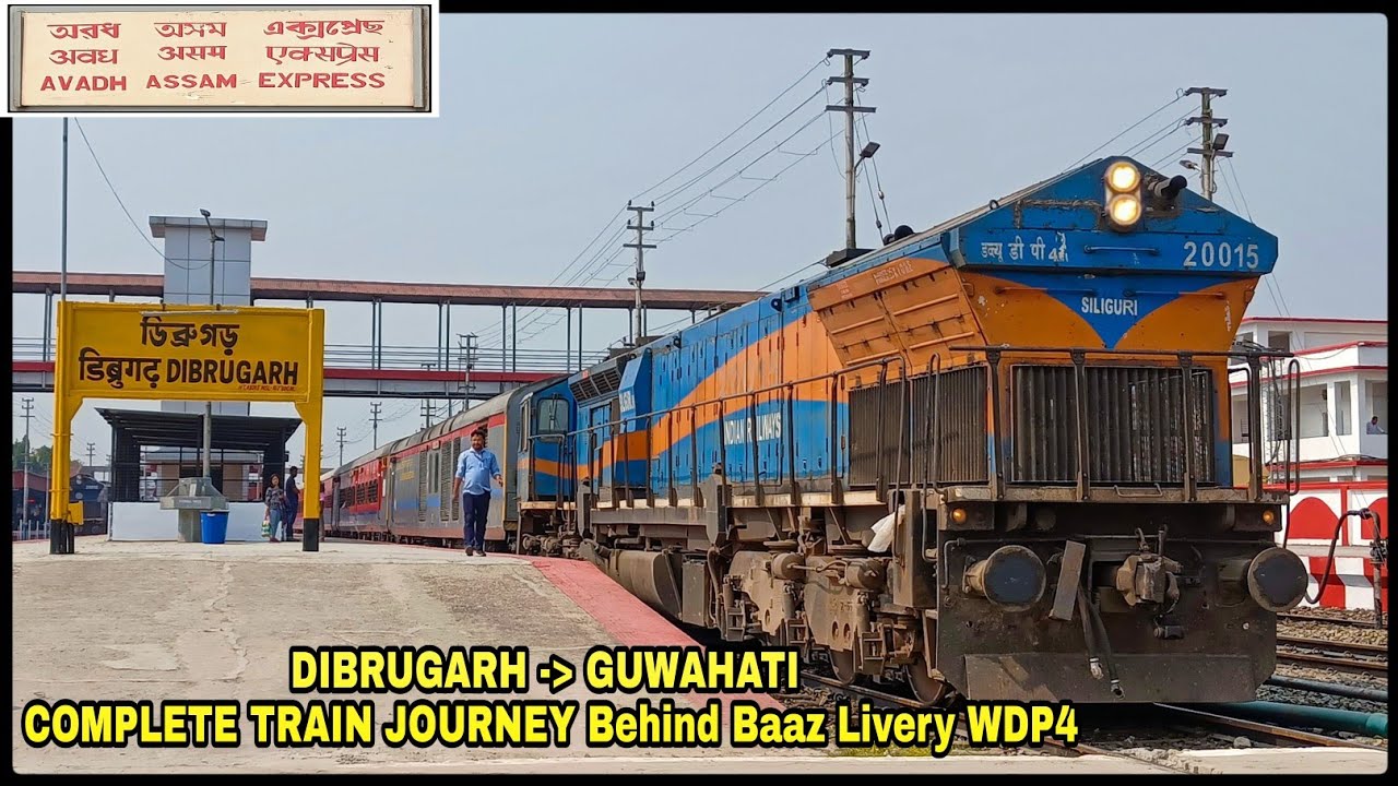 DIBRUGARH to GUWAHATI : Complete Train Journey behind Baaz WDP4 | Onboard AVADH ASSAM Express !!