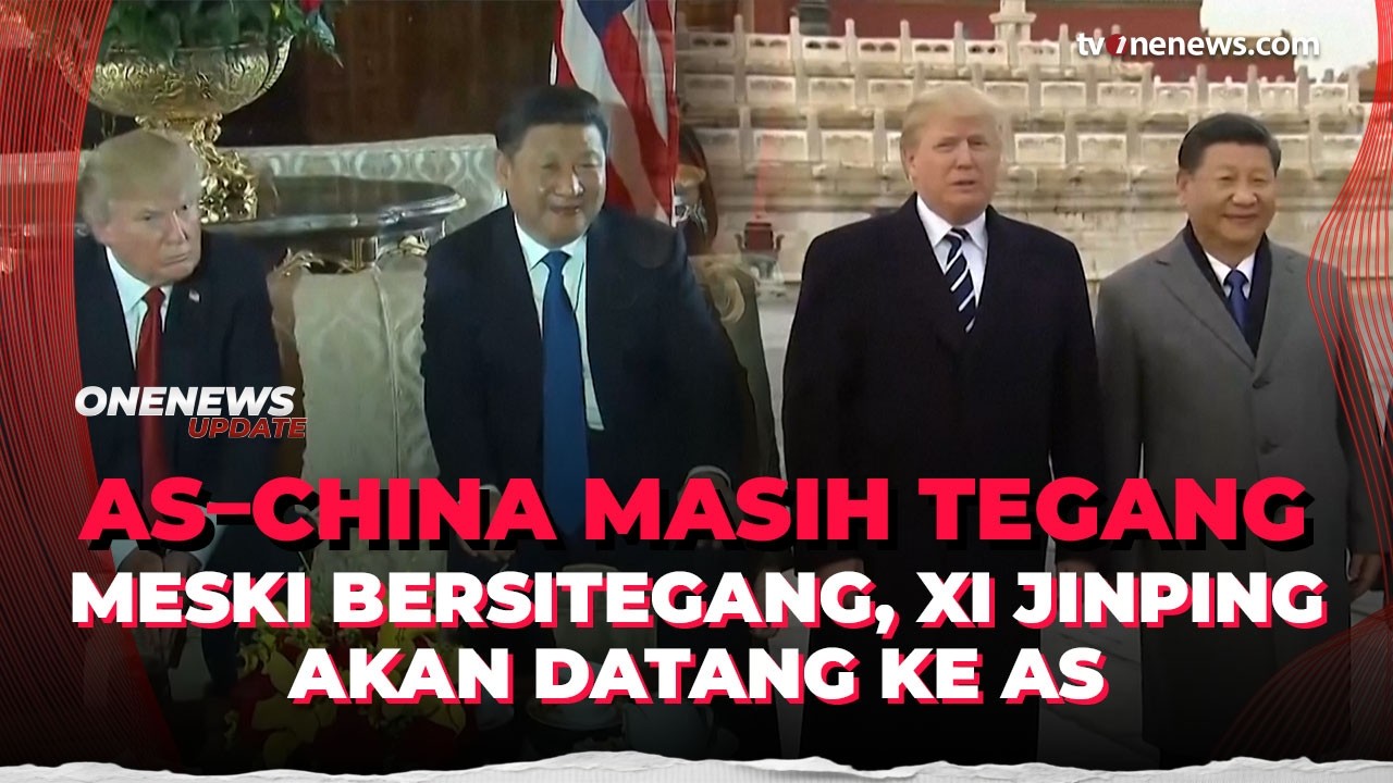 Hubungan AS–China Memanas, Xi Jinping Tetap Dijadwalkan ke Gedung Putih | OneNews Update