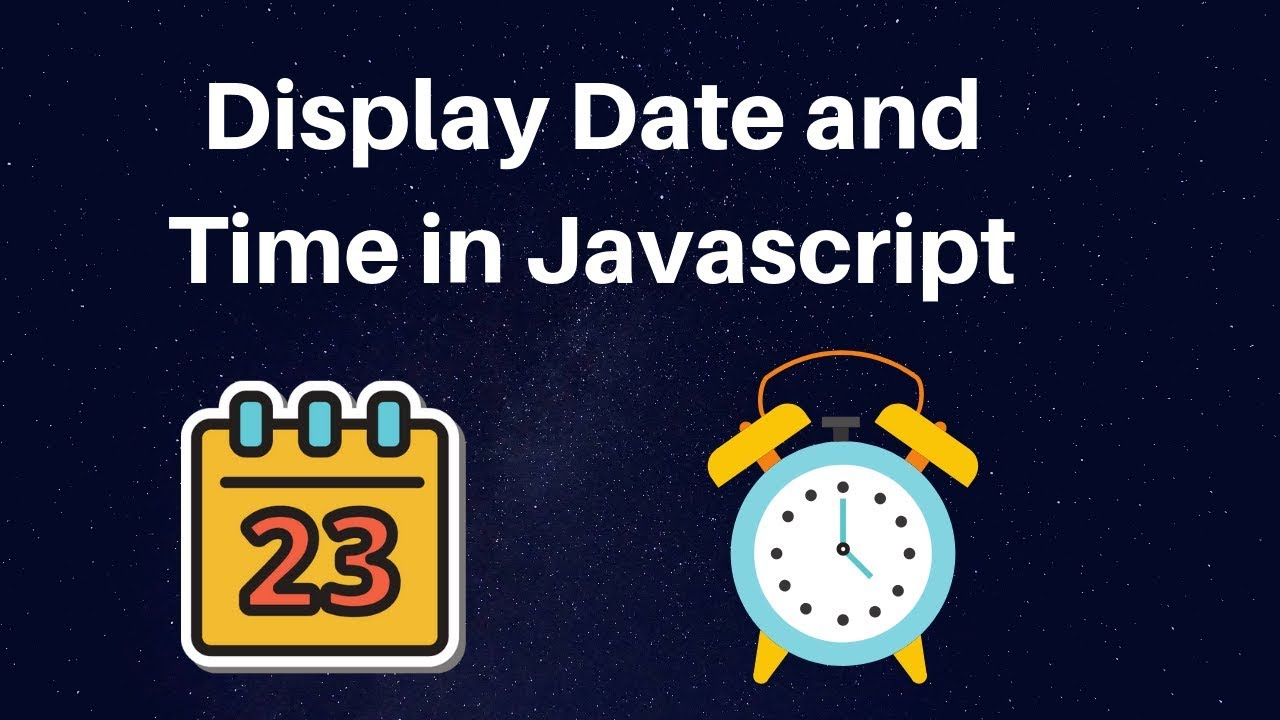 Как отображать дату и время в Javascript