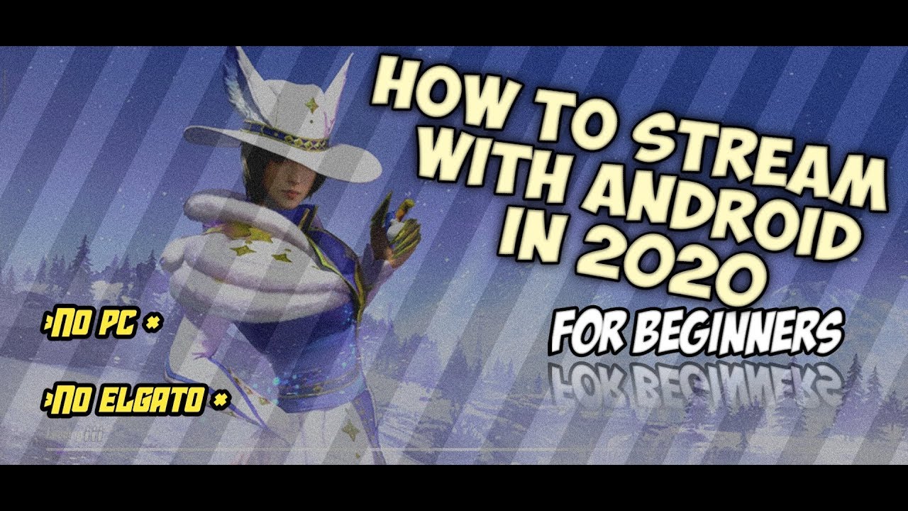 HOW TO STREAM WITH ANDROID IN 2020 | FOR BEGINNERS | NO PC | NO ELGATO
