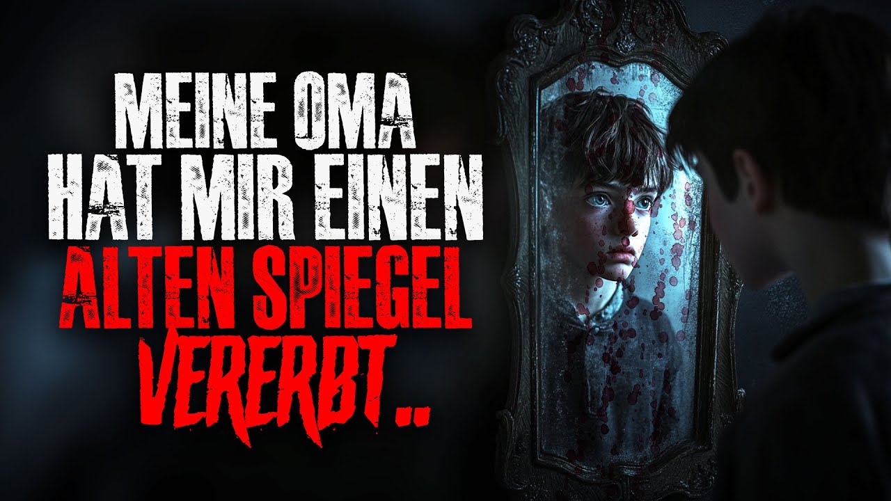 Meine Oma hat mir einen alten Spiegel vererbt.. (Creepypasta)
