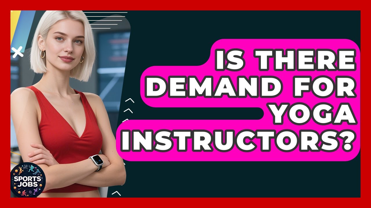 Is There Demand For Yoga Instructors? - Sports Jobs